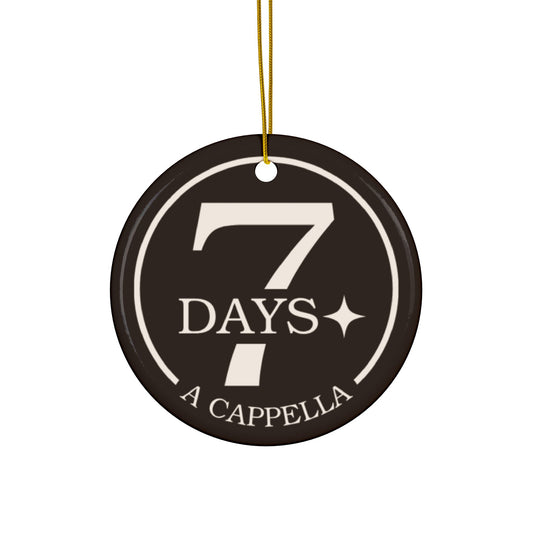 7 Days A Cappella Decorative Ceramic Ornament — Round Double-Sided Holiday Keepsake